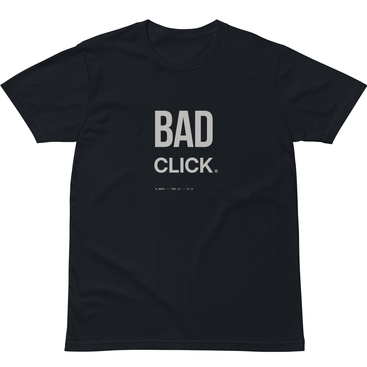 TRB.19 // BAD CLICK. T-Shirt