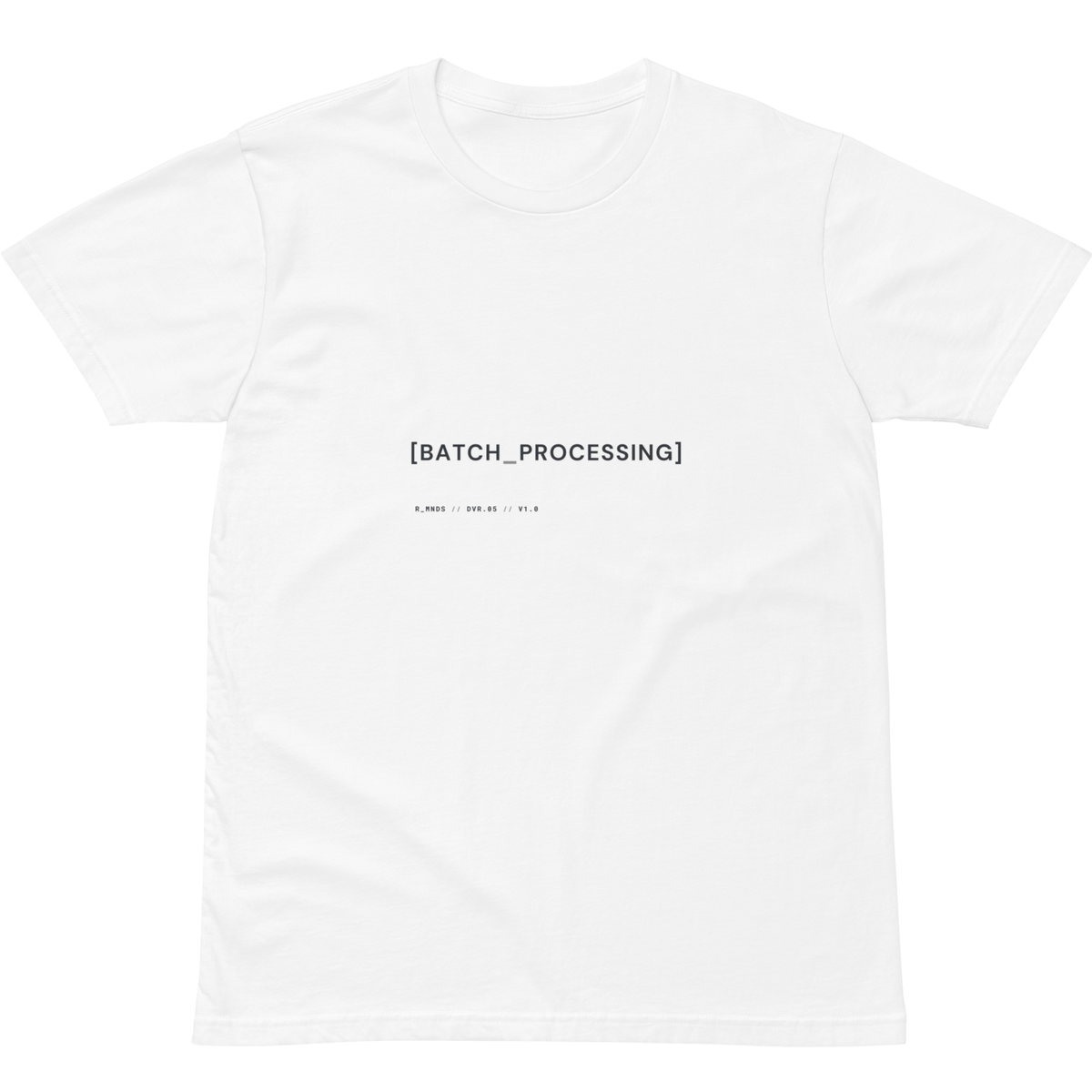 DVR.05 // BATCH PROCESSING T-Shirt
