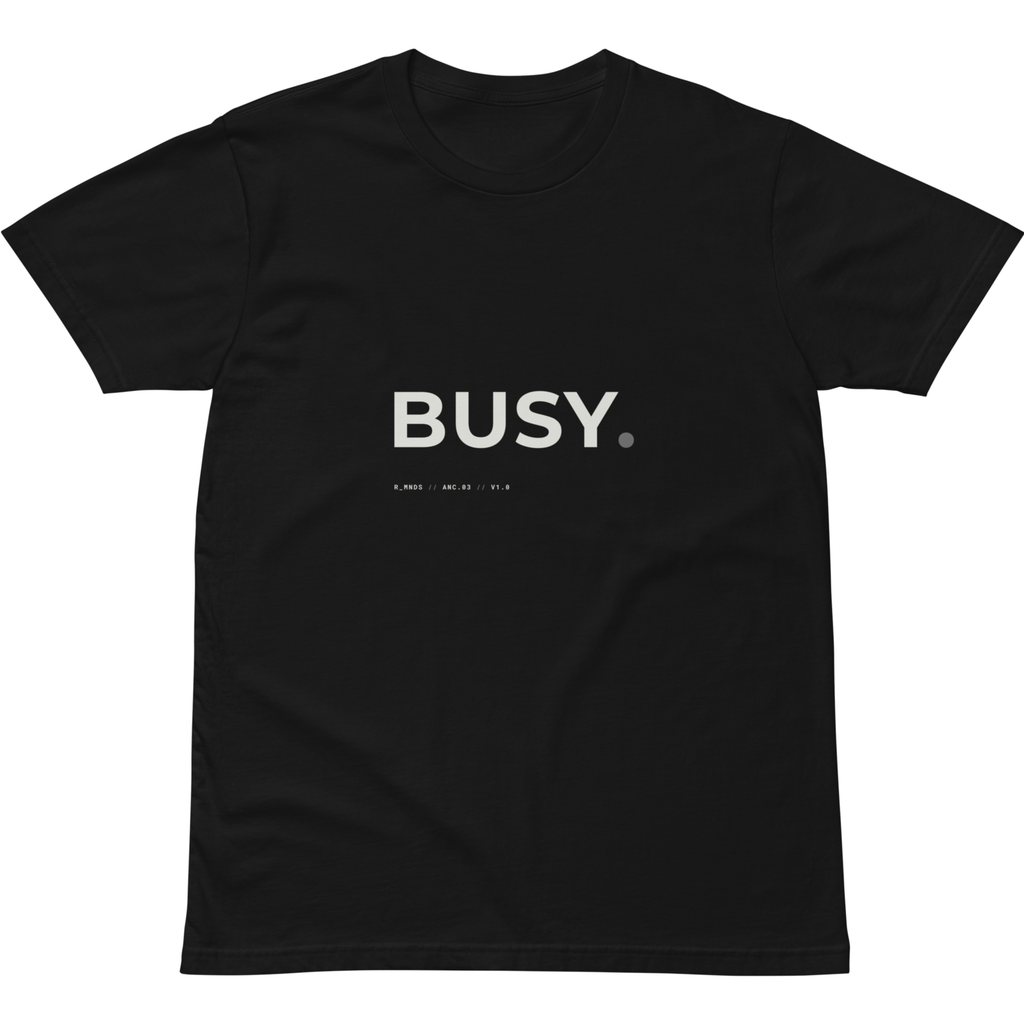 ANC.03 // BUSY. T-Shirt