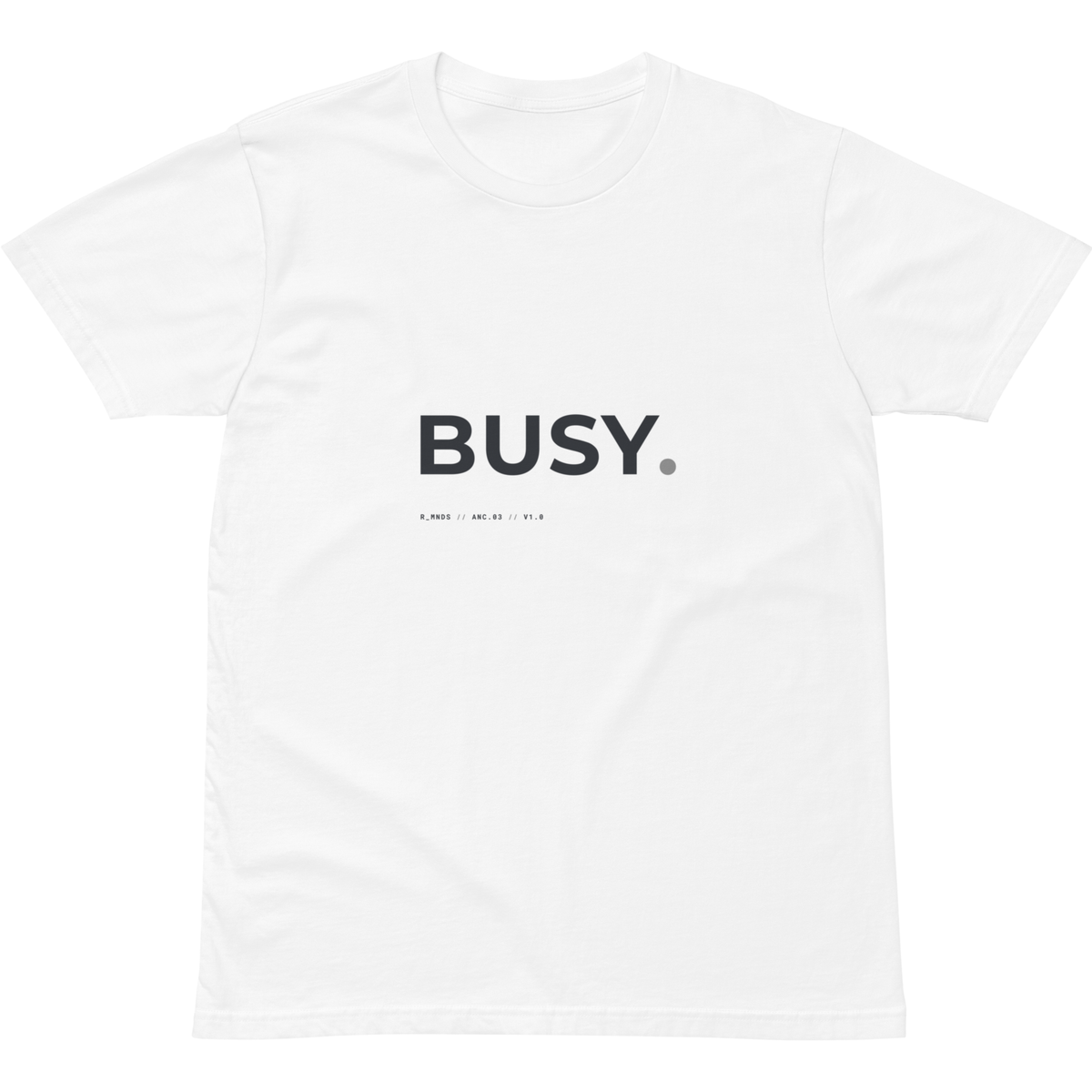 ANC.03 // BUSY. T-Shirt