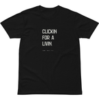 TRB.27 // CLICKIN FOR A LIVIN T-Shirt