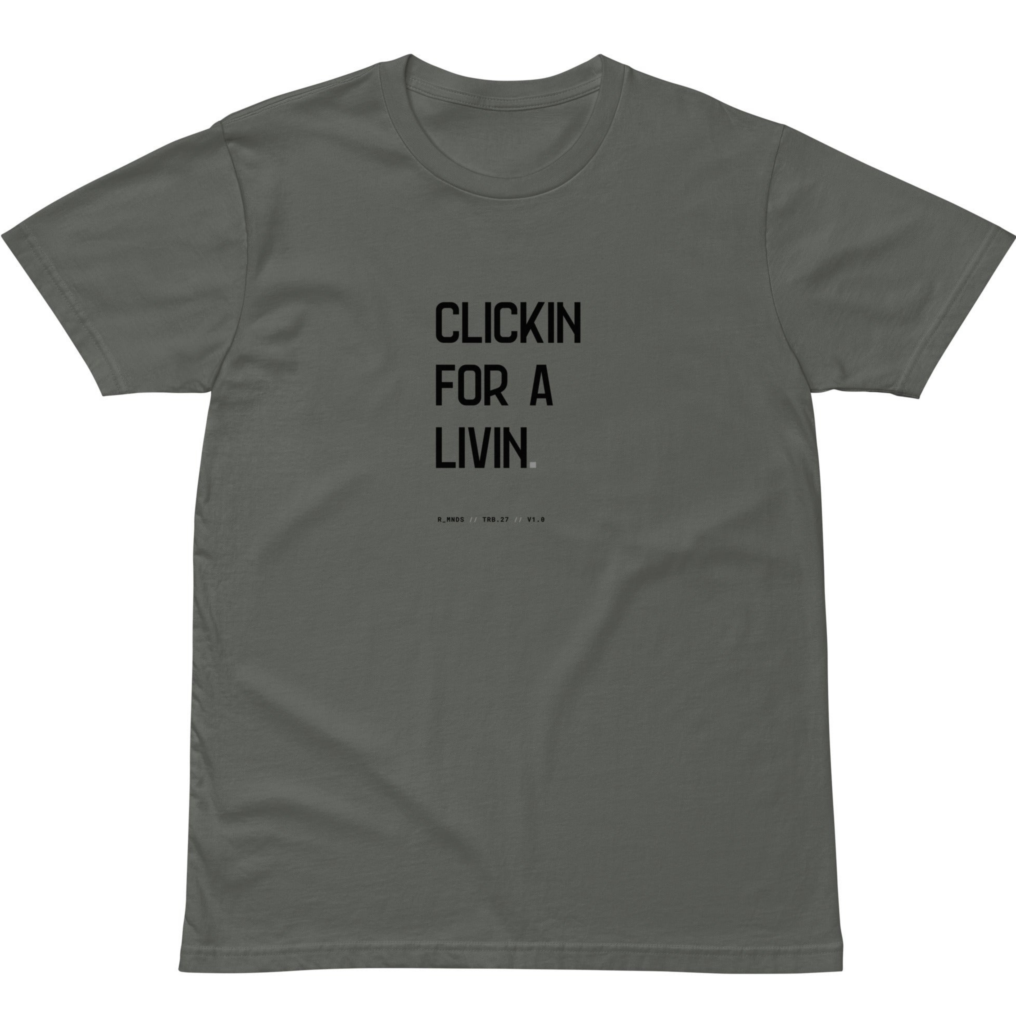 TRB.27 // CLICKIN FOR A LIVIN T-Shirt