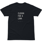 TRB.27 // CLICKIN FOR A LIVIN T-Shirt