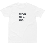 TRB.27 // CLICKIN FOR A LIVIN T-Shirt