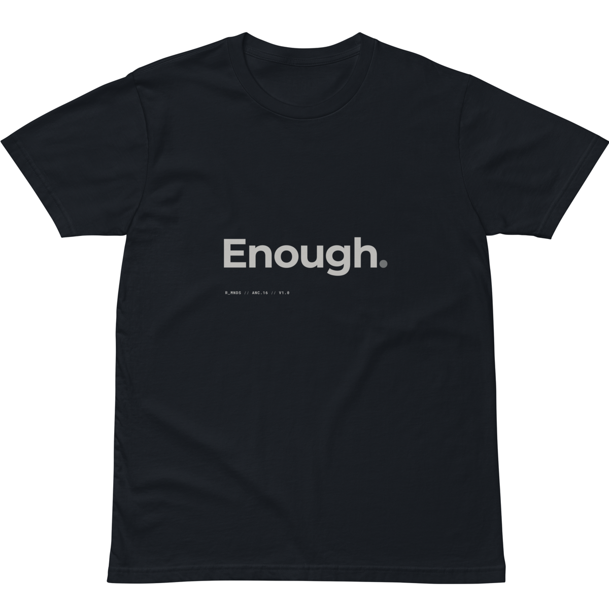 ANC.16 // Enough. T-Shirt