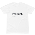 TRB.12 // I’m right. T-Shirt