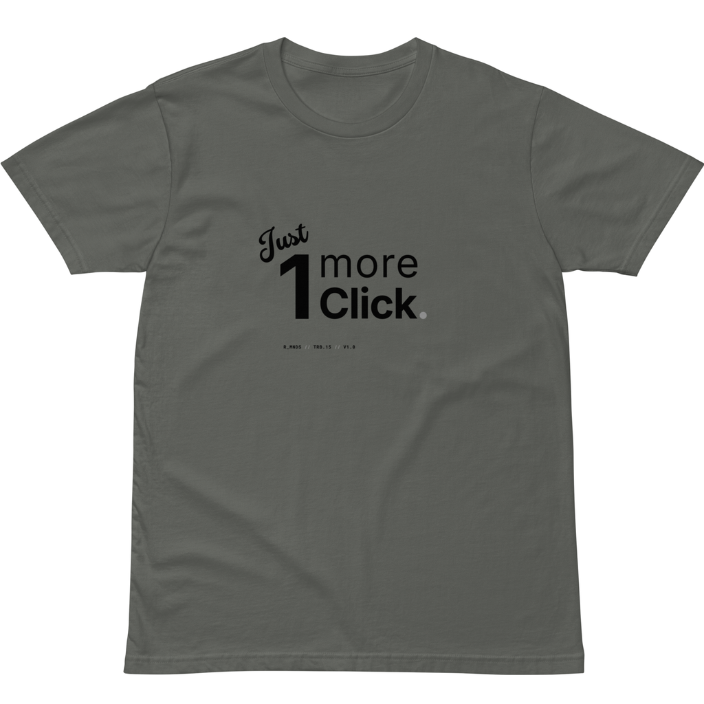 TRB.15 // Just one more click. T-Shirt
