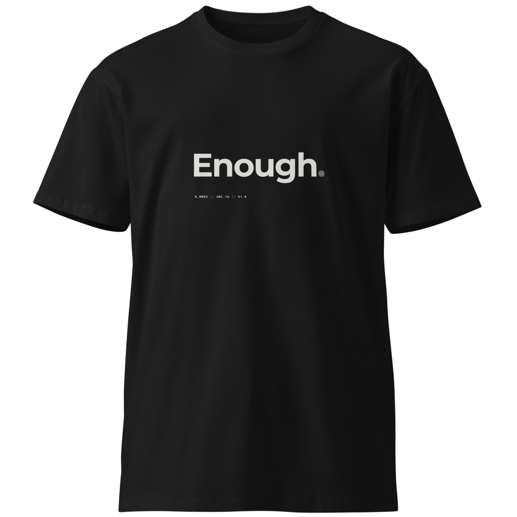 ANC.16 // Enough. T-Shirt