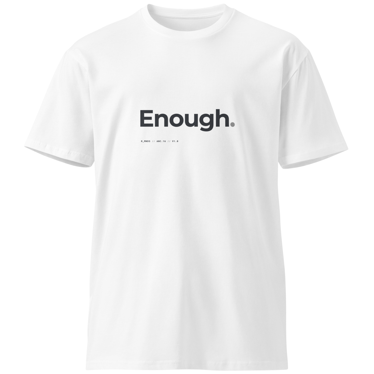 ANC.16 // Enough. T-Shirt