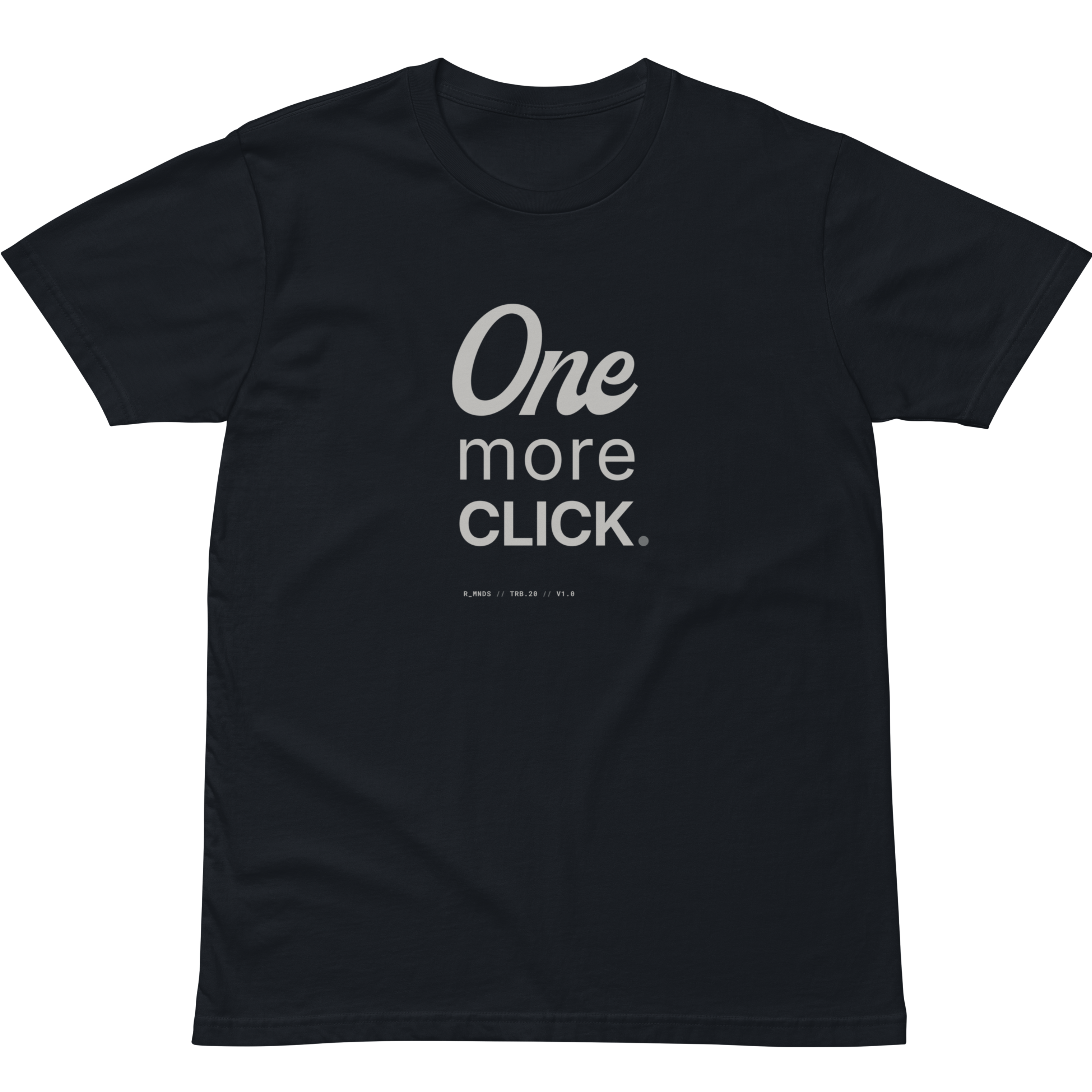 TRB.20 // One more click. T-Shirt