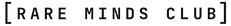 Text 'RARE MINDS CLUB' in a minimalist design on a white background
