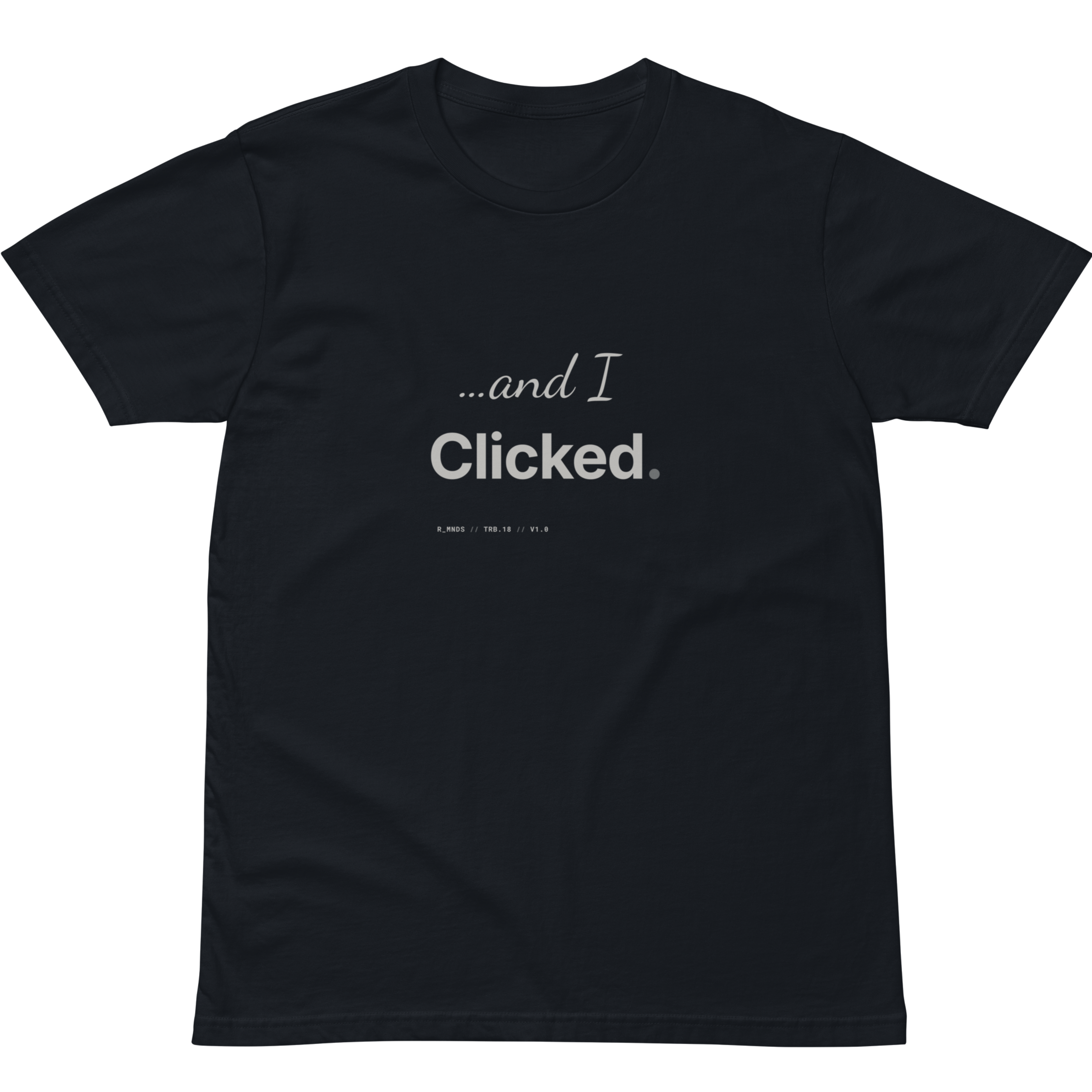 TRB.18 // and I clicked. T-Shirt