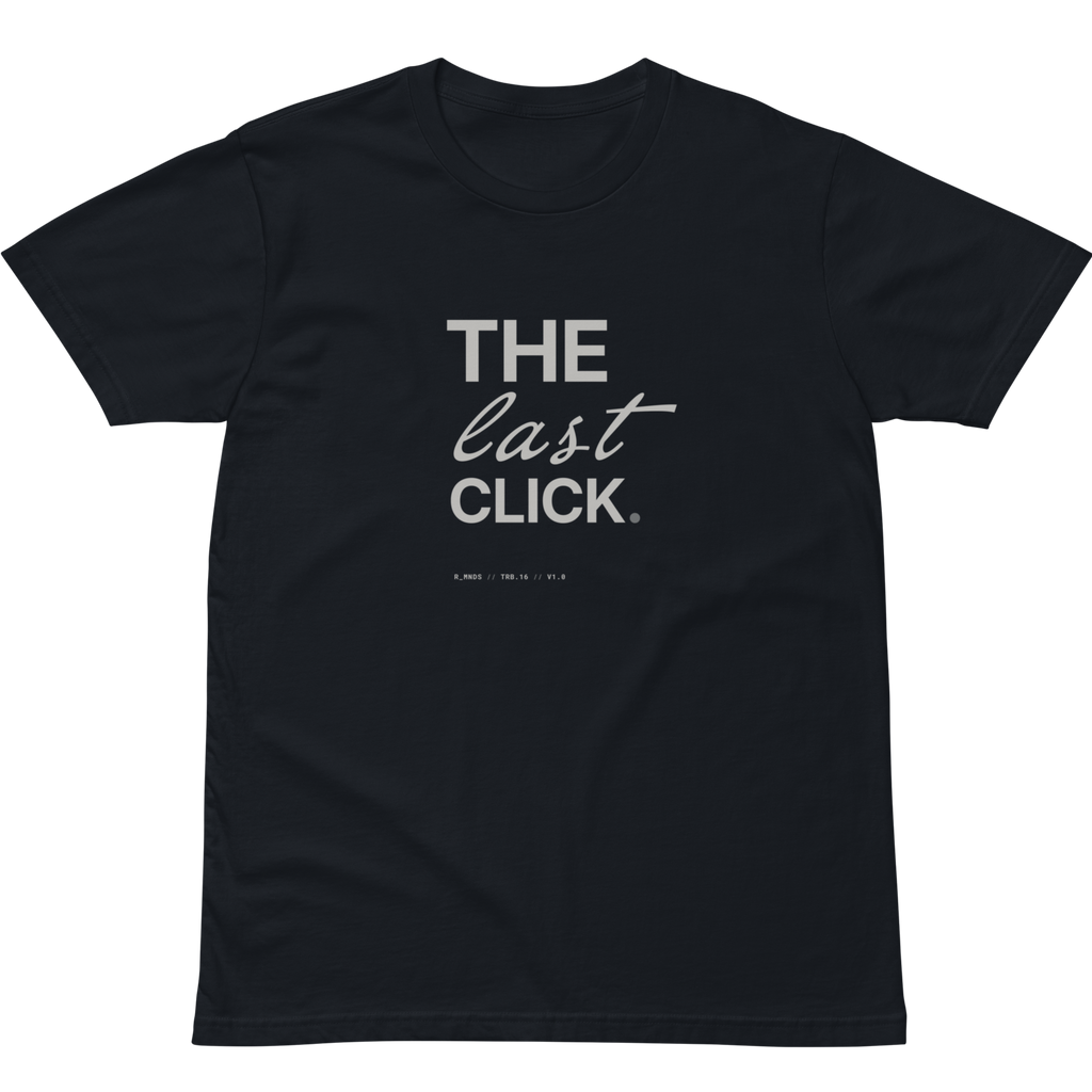 TRB.16 // the last click. T-Shirt