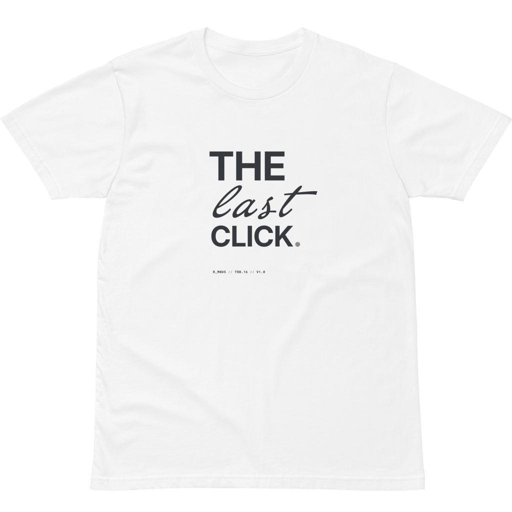 TRB.16 // the last click. T-Shirt