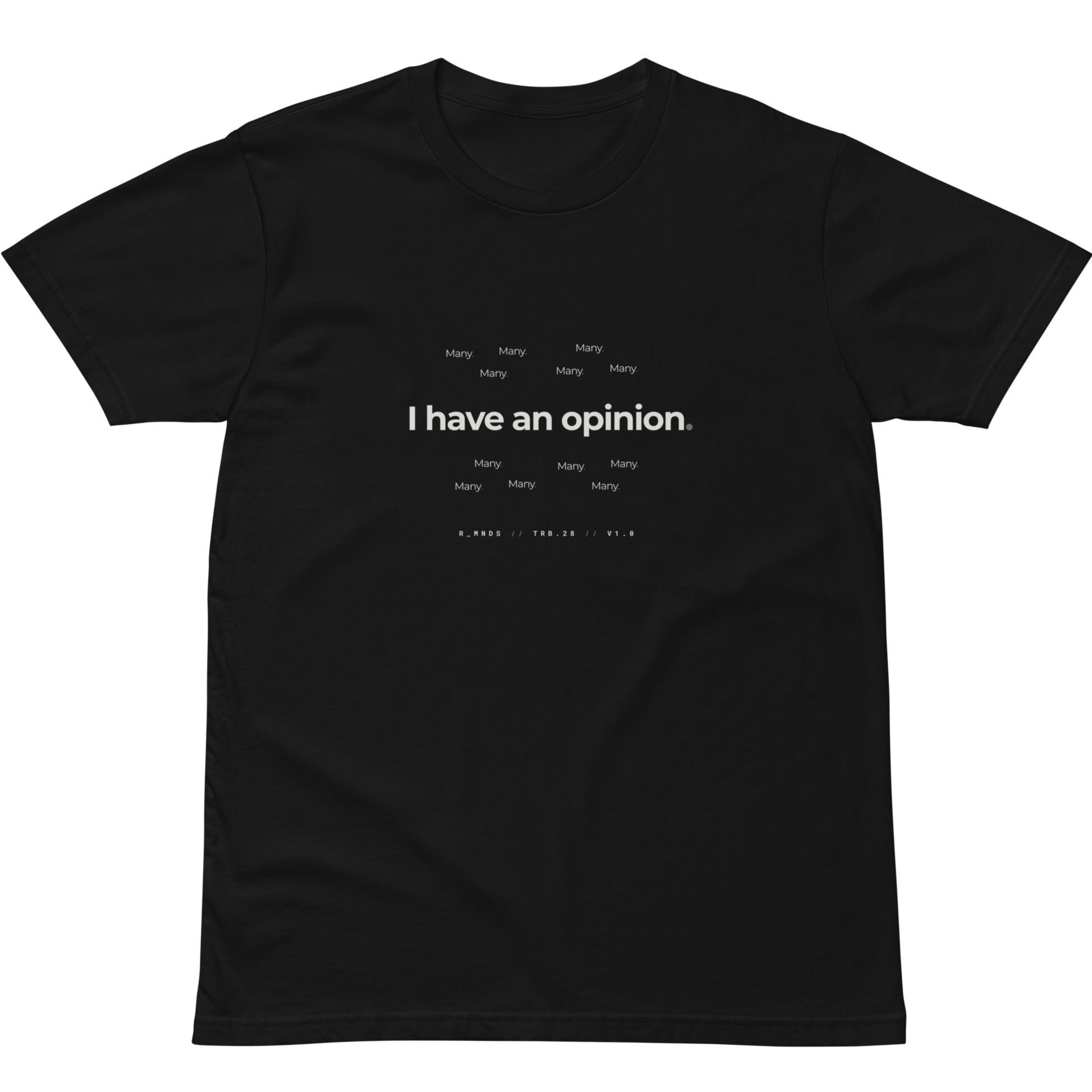 TRB.28 // I have an opinion T-Shirt
