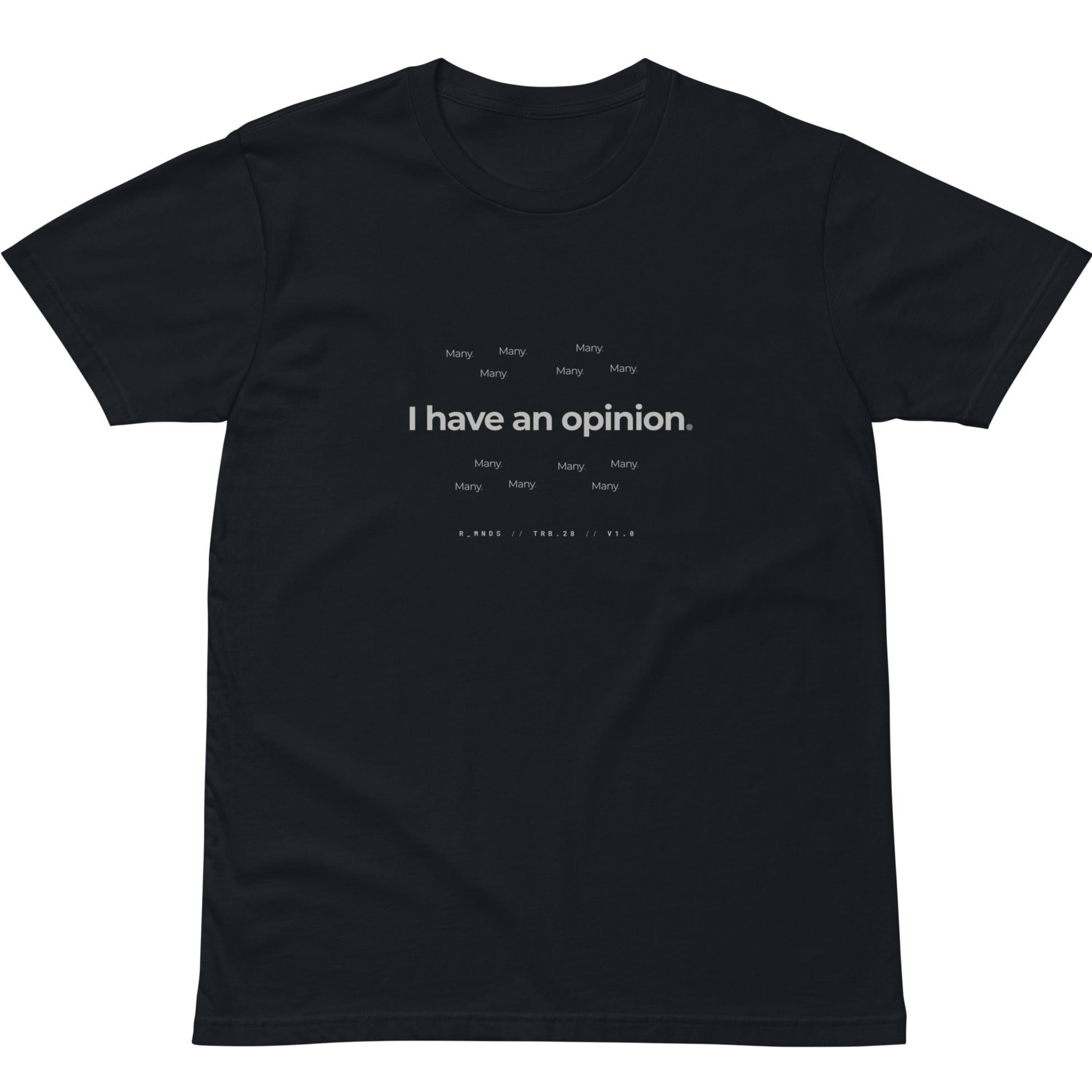 TRB.28 // I have an opinion T-Shirt