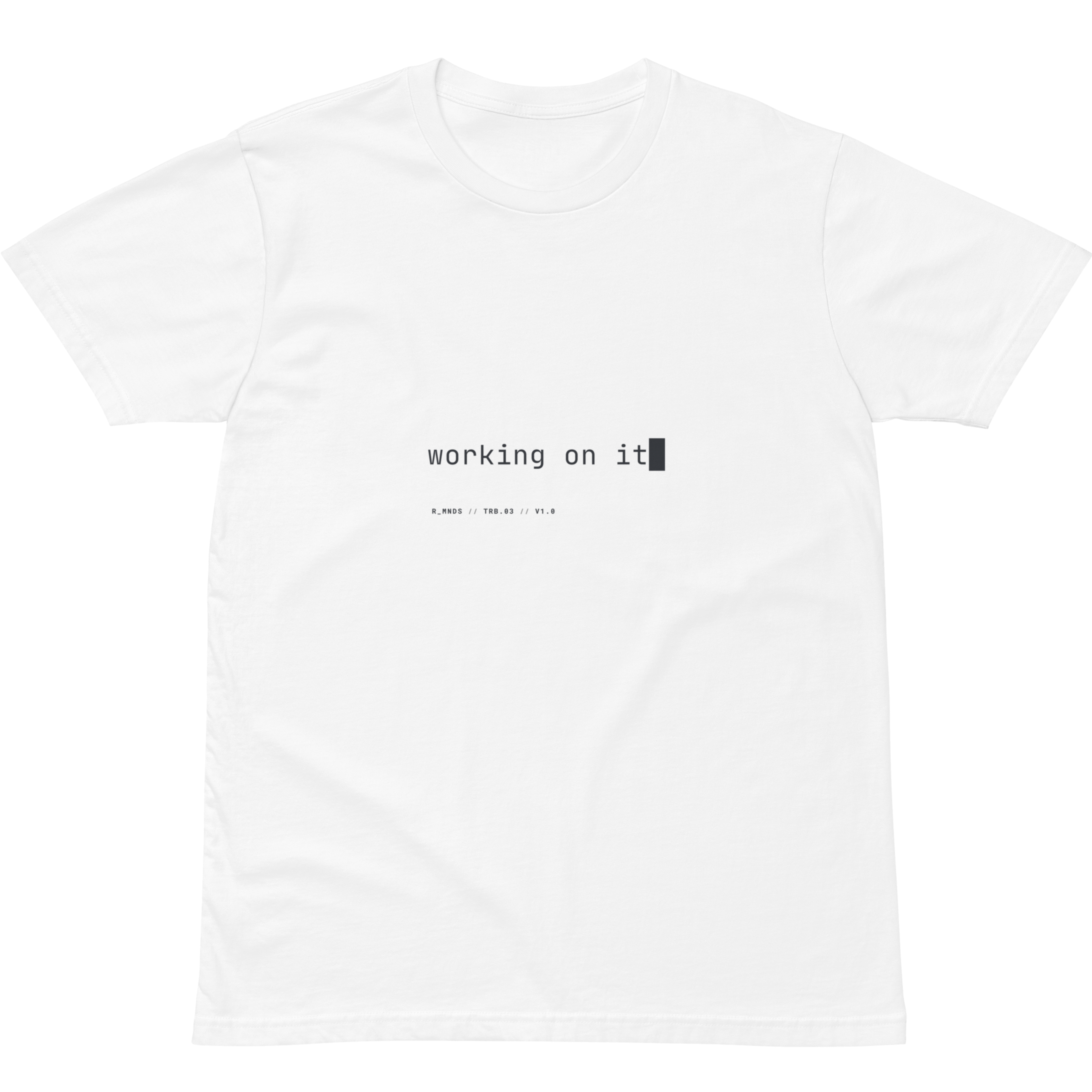 TRB.03 // working on it T-Shirt